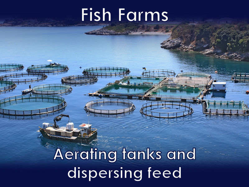 Used in fish farms to aerate tanks and disperse food